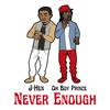 Never Enough (feat. OhBoyPrince) - J-Hen&Ohboyprince