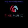 Drop The Bass (Orginal Mix) - Tony Brown