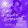 Und das Feuer brennt (Party Mix) - Marie Vell