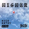 Higher (Explicit) - Nick Notes&L Silva&Yrk Rd