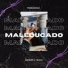 Maleducado (Explicit) - FRVNCO