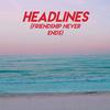 Headlines(Friendship Never Ends) - Missy Five