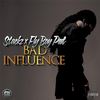 Bad Influence - Stackz&Fly Boy Pat