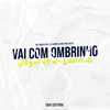 Vai Com Ombrinho, Jogando de Ladinho - DJ Pablo RB&MC Vini do KX&Dj JL O Único