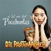 Pocahontas (Radio-Mix) - Die Partymacher