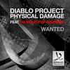 Wanted (Extended Version|Explicit) - Diablo Project&Physical Damage&Da Mouth of Madness