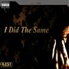 I Did the Same (Explicit) - Duce&Geech