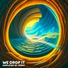 We Drop It - Amplified By Night