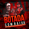 BOTADA COM RAIVA (Explicit) - DJ Walter&DJ Frajola&Mc Nauan