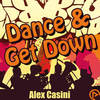 Dance & Get Down (Original Mix) - Alex Casini