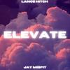 Elevate - JAY Mi$fit&Lance Hitch