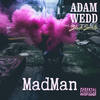 Madman (Explicit) - Adam Wedd&Blacksmith&Christopher Smith&Alex Mullarkey