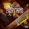 Everything (Explicit) - Threat Loca