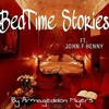 Bedtime Stories(feat. Armageddon Miyers) (Explicit) - John F. Henny&Armageddon Miyers