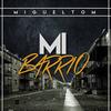 Mi Barrio - Migueltom