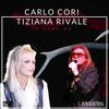 Tu come me - Carlo Cori&Tiziana Rivale