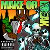 Make or Break (Explicit) - CorZ&DEE L