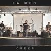 Creer - La Red&Isaac Pedroza&Andrès Tapia&David Salazar&Moises Peres