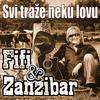 Svi Traže Neku Lovu - Fifi&Zanzibar