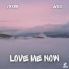 Love Me Now - CHXBB&ACKO