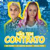 Não Tem Contrato(Brega Funk) (Explicit) - MC Filhão&DJ Agatha Olliver