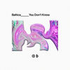 You Don't Know (Extended Mix) - Baltica