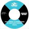 My Brother's Keeper (Remix|Explicit) - Tha 4orce&Dubbledge