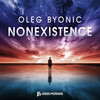 Nonexistence (Original Mix) - Oleg Byonic