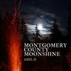 Montgomery County Moonshine - Axel O