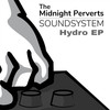 Hydro (Original Mix) - The Midnight Perverts Soundsystem