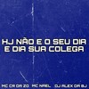 Hj Não e Seu Dia e Dia de Sua Colega (Explicit) - Mc Nael&MC CR DA ZO&DJ ALEX DA BJ