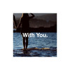 Felt This [feat. Brittany Foster] (Instrumental) - With You.