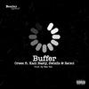 BUFFER (feat. Kam Nasty, SwizZz & Ra'sol) (Explicit) - Oreez&Kam Nasty&SwizZz&Ra'sol