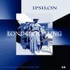London Calling - Ipsilon