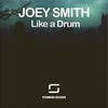 Like a Drum (Original Mix) - Joey Smith