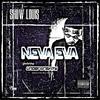 Neva Eva(feat. Undergravity) (Explicit) - Show Louis&Undergravity