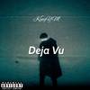 Deja Vu (Explicit) - KingYM&Dammy Yoo&BornStar Beatz