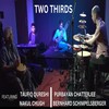 TWO THIRDS - Purbayan Chatterjee&Taufiq Qureshi&Nakul Chugh&Bernhard Schimpelsberger
