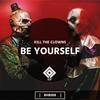 Be Yourself (Original Mix) - Kill the Clowns