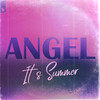 It's Summer - Angel