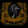 Put Me on Bass - Deathcolis