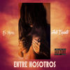 Entre Nosotros (Explicit) - El Mor&Anto Exposito