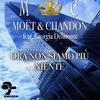 Ora non siamo più niente - Moet&Chandon