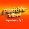 Positive Vibes (Explicit) - Mystro Wan&Tuf B