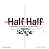 Half Half - Stinger