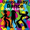 Dance Baby Dance (feat. Don P) - Mr.A.Love&Don P