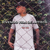 Vivendo Vida de Artista (Explicit) - MC DH&DJ JH QUERIDÃO