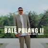 Bale Pulang II - Toton Caribo&Justy Aldrin