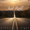 Just Roll(feat. SenSerio) (Explicit) - Cigoš&SenSerio