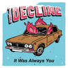 It Was Always You - The Decline